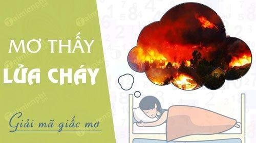 Nằm Mơ Thấy Lửa Cháy Đánh Con Gì? Giải Mã Chi Tiết Giấc Mơ