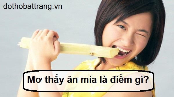 Mơ thấy ăn mía là điềm gì