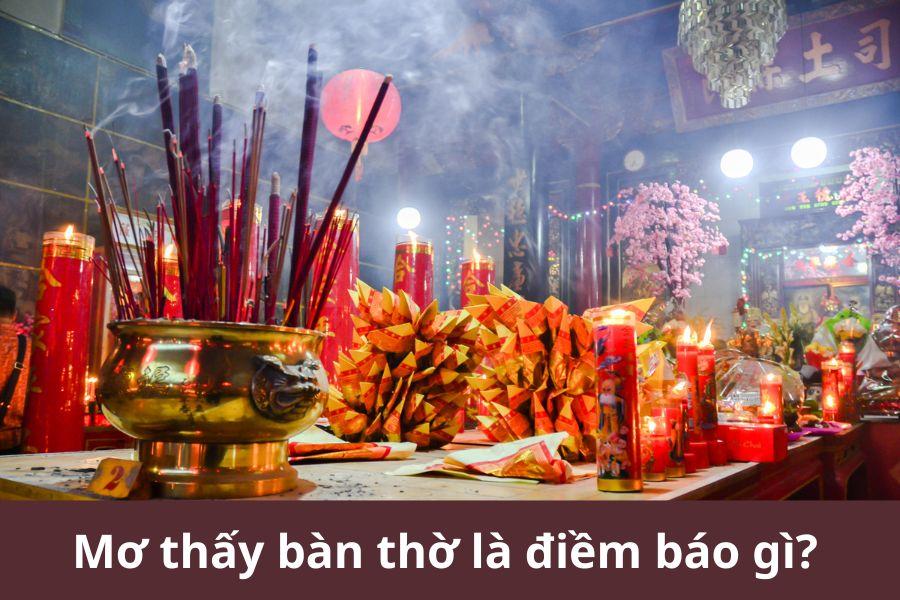 Ý Nghĩa Chung Của Giấc Mơ Thấy Bàn Thờ