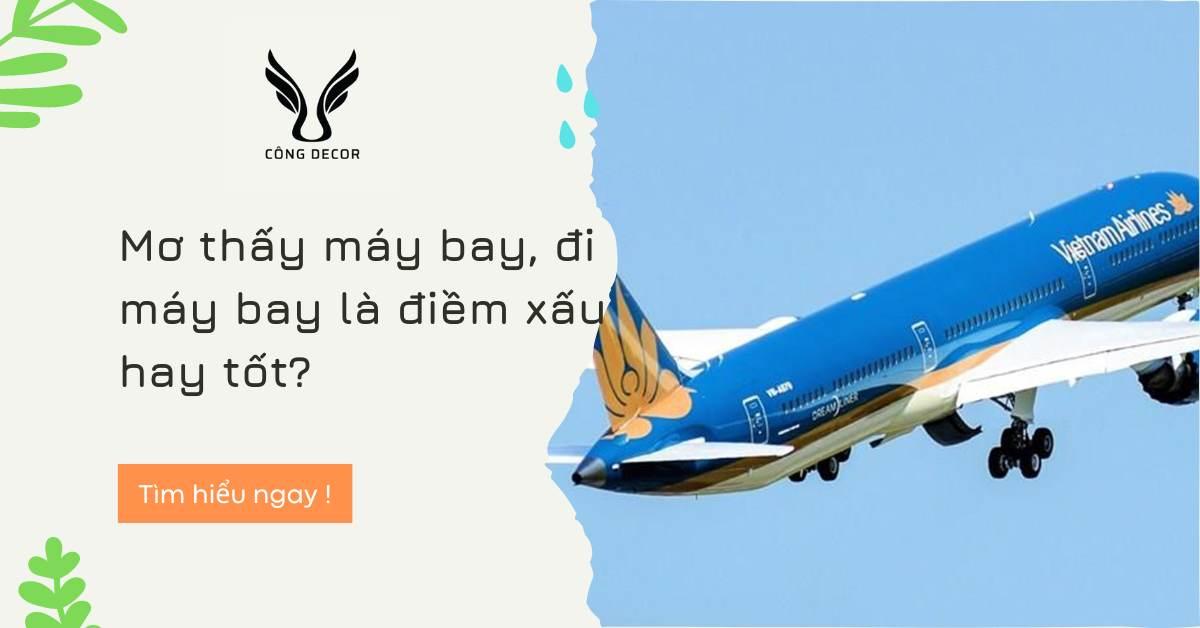 Mơ thấy máy bay, đi máy bay là điềm xấu hay tốt?