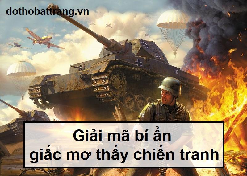 nằm mơ thấy chiến tranh là điềm báo gì