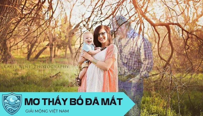 Nằm mơ thấy bố đã chết: Linh hồn đang cố gắng truyền đạt điều gì? Nên đánh con gì?