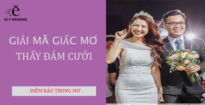 nằm mơ thấy đám cưới báo hiệu điềm gì