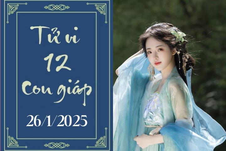 Tử vi 12 con giáp hôm nay ngày 26/1/2025: Dần chậm trễ, Ngọ may mắn