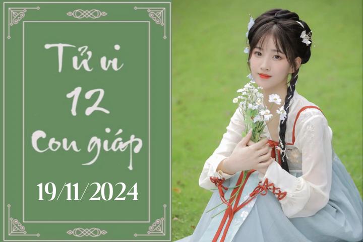 Tử vi 12 con giáp hôm nay ngày 19/11/2024: Ngọ phát triển, Thân khó khăn