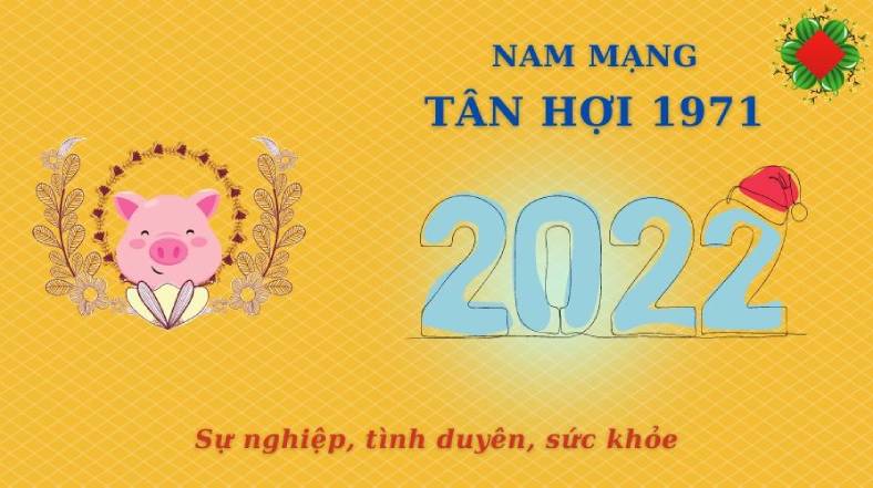 Tử vi tuổi Tân Hợi 1971 năm 2022 nam mạng