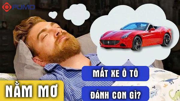Nằm mơ mất xe ô tô đánh con gì
